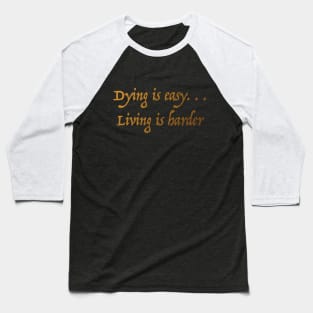 Dying is easy Baseball T-Shirt
